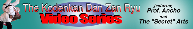 The Kodenkan Dan Zan Ryu Video Series Featuring Ramon Lono Ancho and The Secret Scrolls
