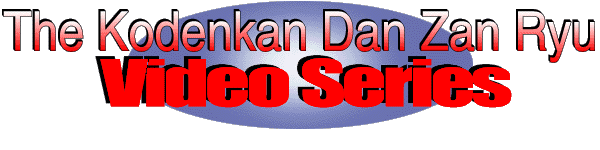 The Kodenkan Dan Zan Ryu Video Series